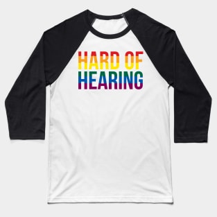 Hard of Hearing (Rainbow Text) Baseball T-Shirt